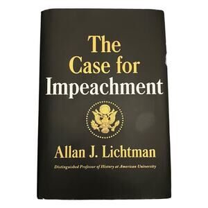 The Case for Impeachment Hardcover Allan J. Lichtman Political History Book